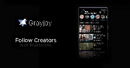 [HN] Grayjay – Follow Creators Not Platforms